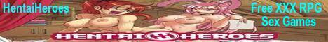 HentaiHeroes.com : Free XXX RPG Sex Games